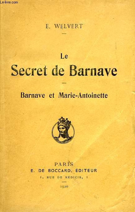 LE SECRET DE BARNAVE, BARNAVE ET MARIE-ANTOINETTE