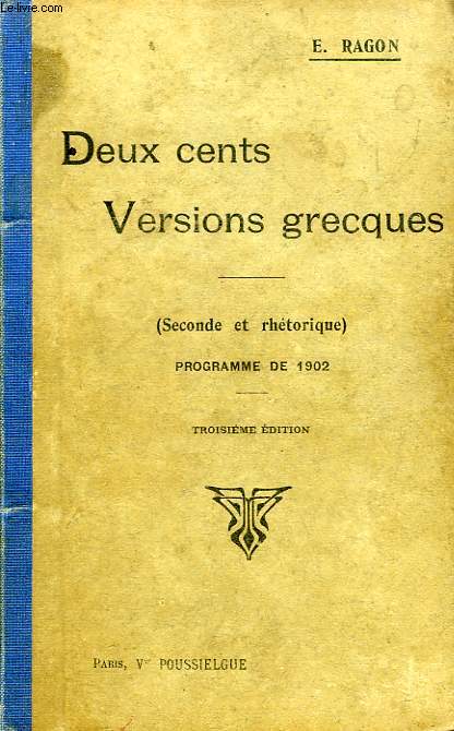 DEUX CENT VERSIONS GRECQUES POUR LA SECONDE ET LA RHETORIQUE