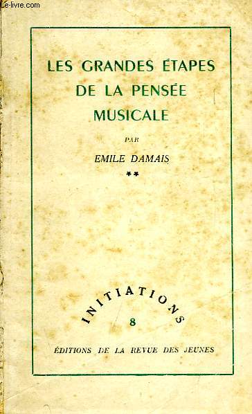 LES GRANDES ETAPES DE LA PENSEE MUSICALE, TOME II