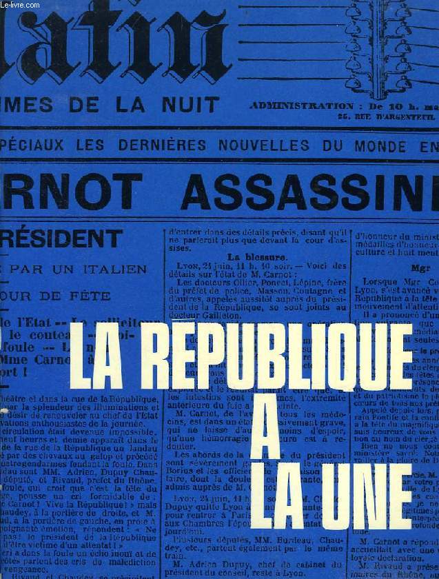 LA REPUBLIQUE A LA UNE, 17 SEPTEMBRE 1871 - 16 JUIN 1969