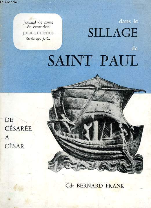 DANS LE SILLAGE DE SAINT PAUL, DE CESAREE A CESAR !