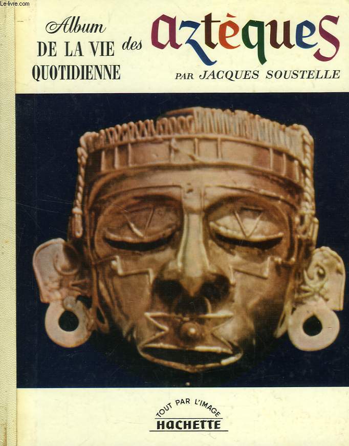 LA VIE QUOTIDIENNE DES AZTEQUES