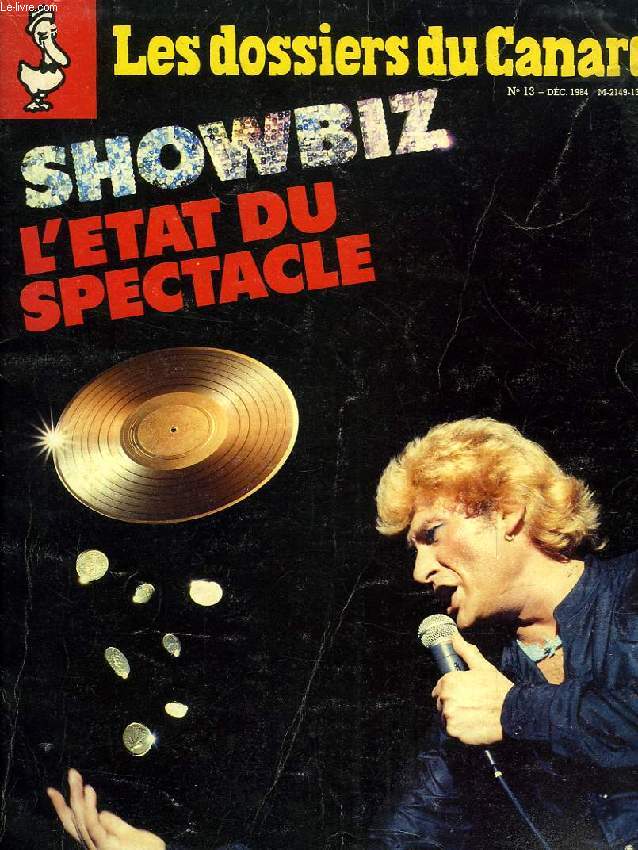 LES DOSSIERS DU CANARD, N 13, DEC. 1984, SHOWBIZ, L'ETAT DU SPECTACLE