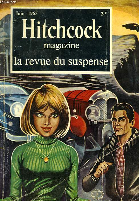 HITCHCOCK MAGAZINE, LA REVUE DU SUSPENSE, 7e ANNEE, N 74, JUIN 1967