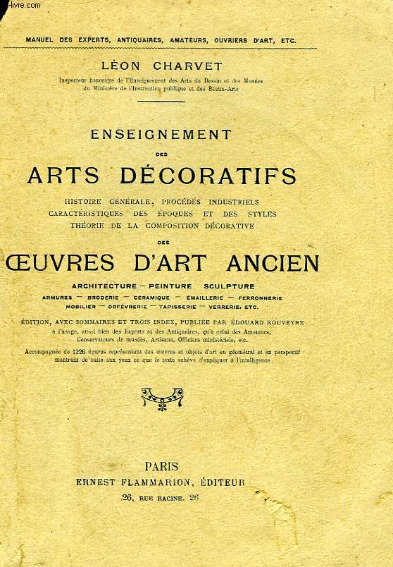 ENSEIGNEMENT DES ARTS DECORATIFS, HISTOIRE, PROCEDES, EPOQUES, STYLES, COMPOSITION DES OEUVRES D'ART ANCIEN