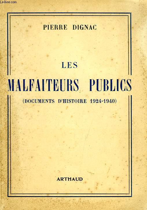 LES MALFAITEURS PUBLICS (DOCUMENTS D'HISTOIRE 1924-1940)