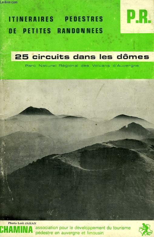 ITINERAIRES PEDESTRES DE PETITS RANDONNES (P.R.), 25 CIRCUITS DANS LES DMES