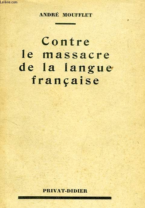 CONTRE LE MASSACRE DE LA LANGUE FRANCAISE