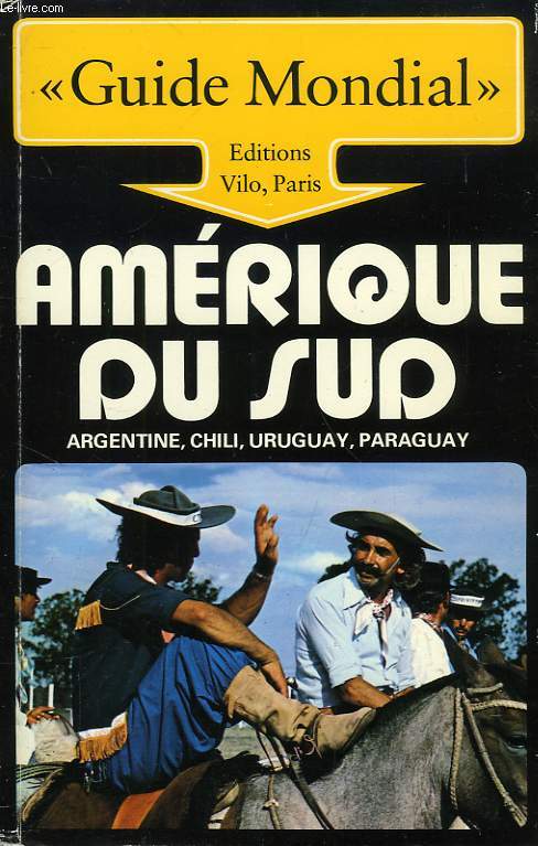 AMERIQUE DU SUD, ARGENTINE, CHILI, URUGUAY, PARAGUAY