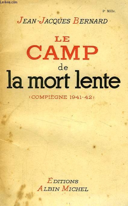 LE CAMP DE LA MORT LENTE (COMPIEGNE 1941-42)