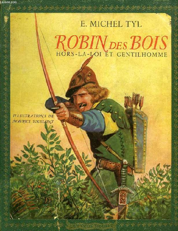 ROBIN DES BOIS, HORS-LA-LOI ET GENTILHOMME