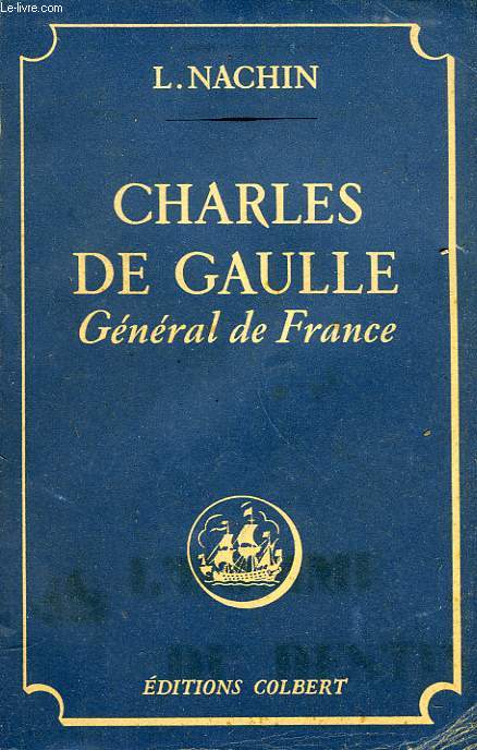 CHARLES DE GAULLE, GENERAL DE FRANCE