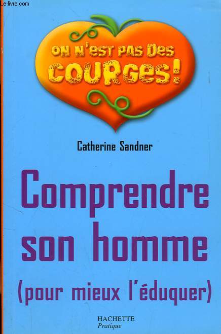 COMPRENDRE SON HOMME (POUR MIEUX L'EDUQUER)