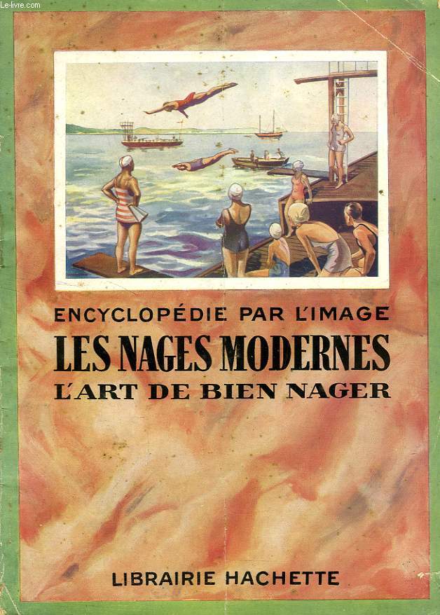 LES NAGES MODERNES, L'ART DE BIEN NAGER
