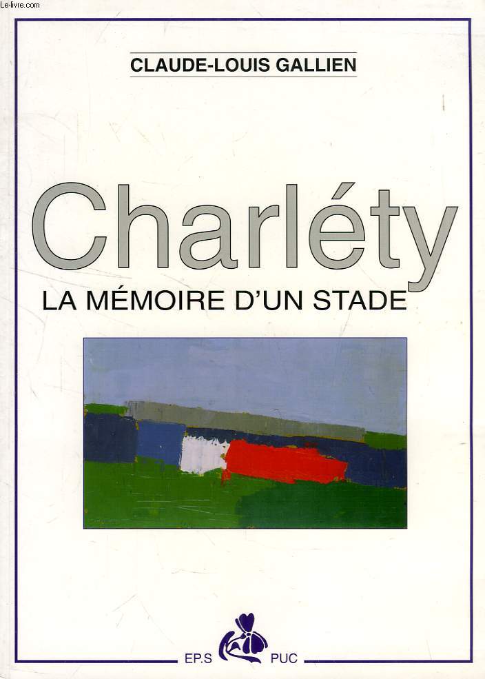 CHARLETY, LA MEMOIRE D'UN STADE