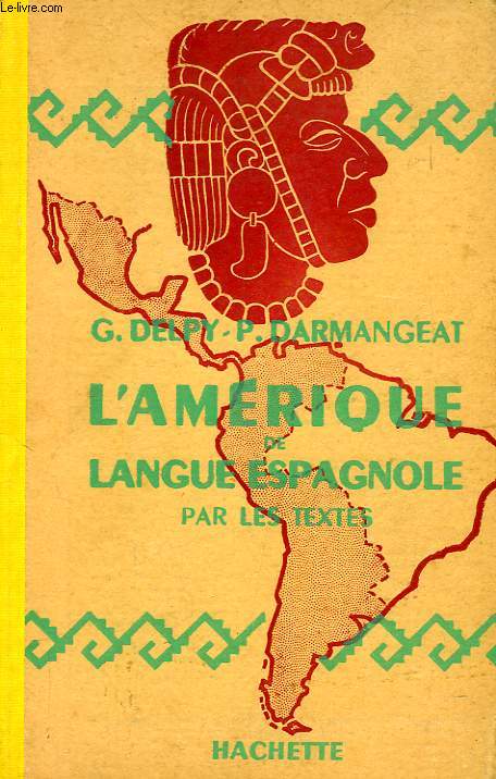 L'AMERIQUE DE LANGUE ESPAGNOLE PAR LES TEXTES