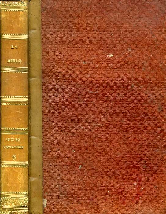 LA BIBLE, TRADUCTION DE LA VULGATE PAR LE MAISTRE DE SACY, ANCIEN TESTAMENT, TOME III