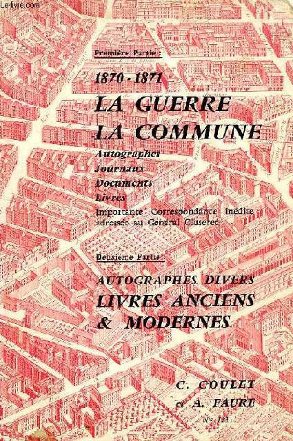 1870-1871, LA GUERRE, LA COMMUNE / AUTOGRAPHES DIVERS, LIVRES ANCIENS ET MODERNES (CATALOGUE)