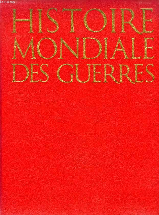 HISTOIRE MONDIALE DES GUERRES, DE LA PREHISTOIRE A L'AGE ATOMIQUE, TOME II, DES GUERRES D'ITALIE A 1848