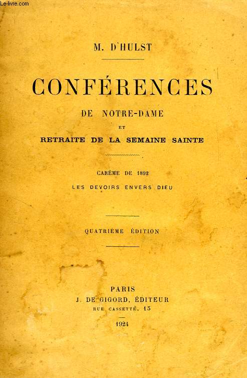 CONFERENCES DE NOTRE-DAME ET RETRAITE DE LA SEMAINE SAINTE, CAREME DE 1892, LES DEVOIRS ENVERS DIEU, 1er COMMANDEMENT
