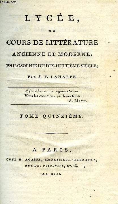 LYCEE, OU COURS DE LITTERATURE ANCIENNE ET MODERNE, PHILOSOPHIE DU XVIIIe SIECLE, TOME XV