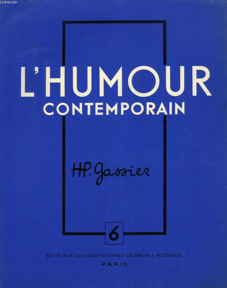 L'HUMOUR CONTEMPORAIN, 6e FASCICULE, H.-P. GASSIER PAR LUI-MEME