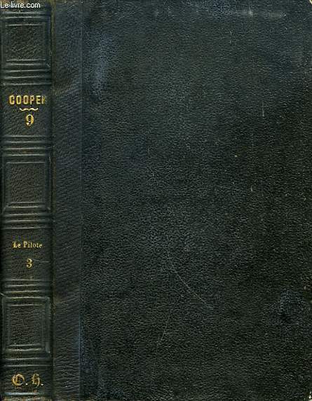 OEUVRES COMPLETES DE J. FENIMORE COOPER, TOME IX, LE PILOTE (TOME III)