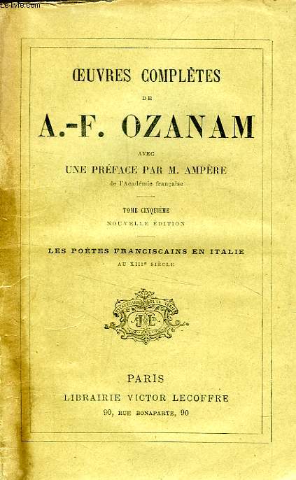 OEUVRES COMPLETES DE A.-F. OZANAM, TOME V, LES POETES FRANCISCAINS EN ITALIE AU XIIIe SIECLE