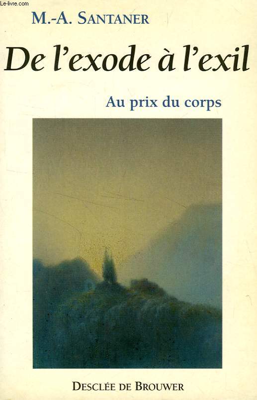 DE L'EXODE A L'EXIL, AU PRIX DU CORPS