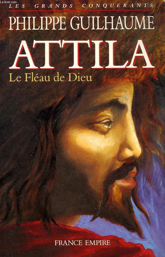 ATTILA, LE FLEAU DE DIEU