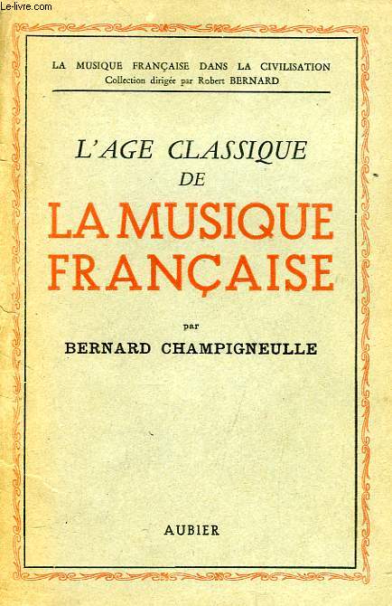 L'AGE CLASSIQUE DE LA MUSIQUE FRANCAISE