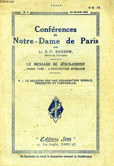 CONFERENCES DE NOTRE-DAME DE PARIS, N 5, MARS 1925, LE MESSAGE DE JESUS-CHRIST, CAREME 1925: L'INQUIETUDE HUMAINE