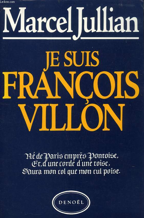 JE SUIS FRANCOIS VILLON