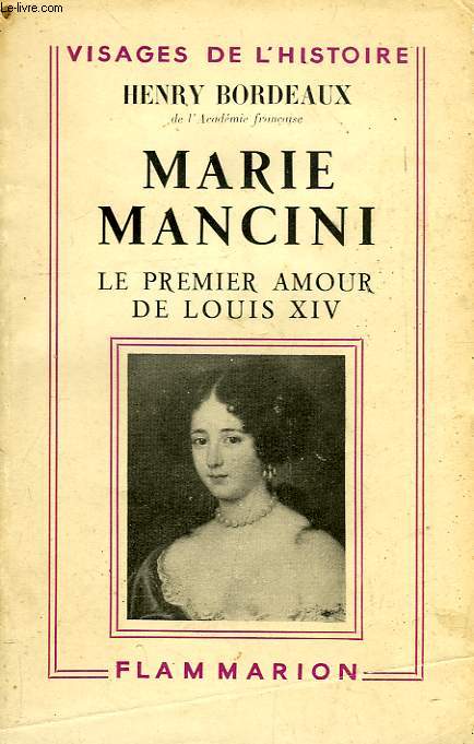 MARIE MANCINI, LE PREMIER AMOUR DE LOUIS XIV