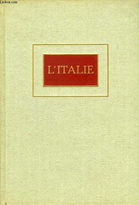 L'ITALIE, TOUT CE QU'IL FAUT EN SAVOIR