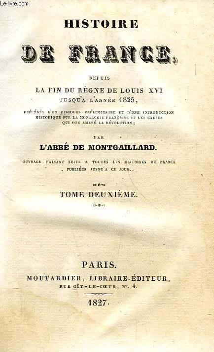 HISTOIRE DE FRANCE DEPUIS LA FIN DU REGNE DE LOUIS XVI JUSQU'A L'ANNEE 1825, TOME II