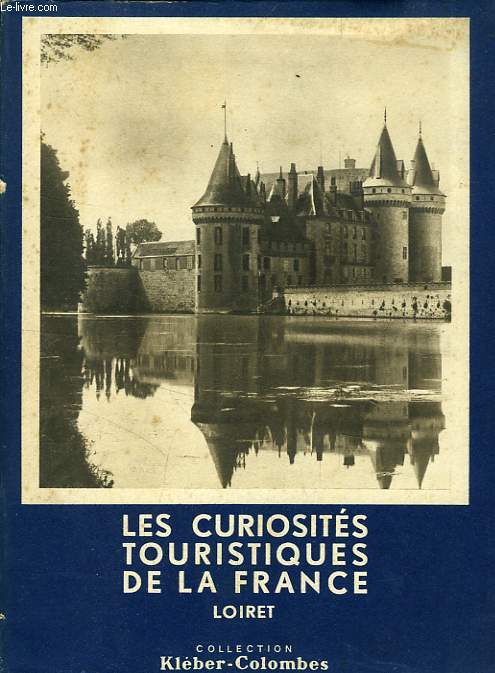 LES CURIOSITES TOURISTIQUES DE LA FRANCE, LOIRET