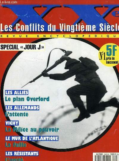 LES CONFLITS DU XXe SIECLE, REVUE ENCYCLOPEDIQUE, N 1, SPECIAL 'JOUR J'