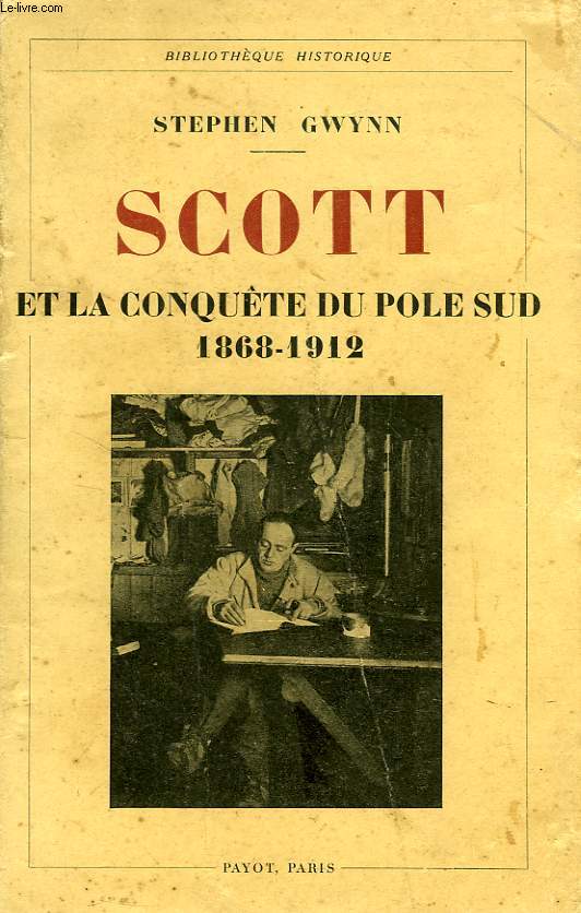 SCOTT ET LA CONQUETE DU POLE SUD, 1868-1912