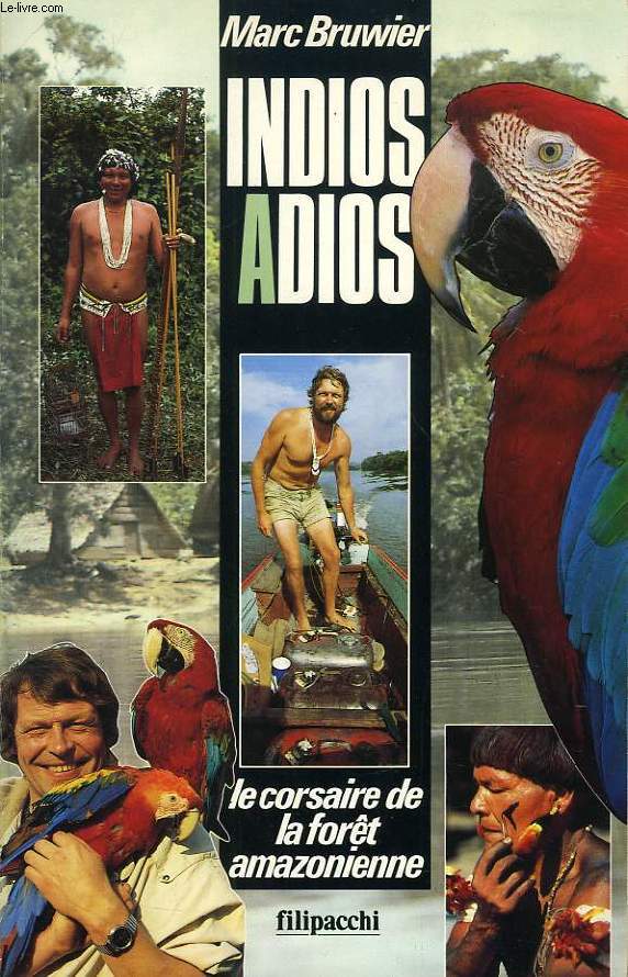 INDIOS ADIOS, LE CORSAIRE DE LA FORET AMAZONIENNE