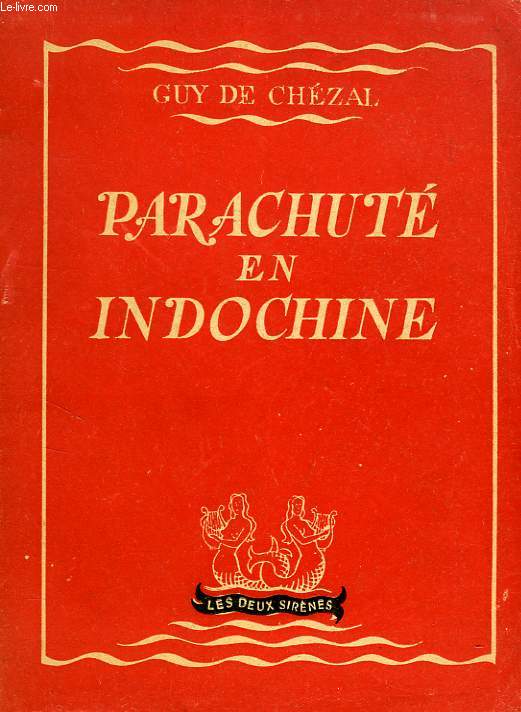 PARACHUTE EN INDOCHINE (A TRAVERS L'INDOCHINE EN FEU)