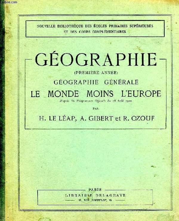 GEOGRAPHIE (1re ANNEE), GEOGRAPHIE GENERALE, LE MONDE MOINS L'EUROPE, PRINCIPAUX ASPECTS DU GLOBE, LE MONDE MOINS L'EUROPE, LES COLONIES EUROPEENNES