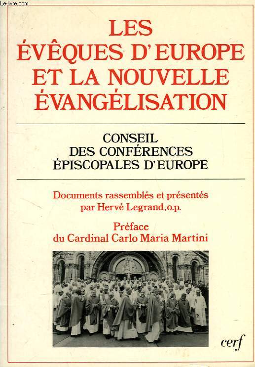 LES EVEQUES D'EUROPE ET LA NOUVELLE EVANGELISATION, CONSEIL DES CONFERENCES EPISCOPALES D'EUROPE