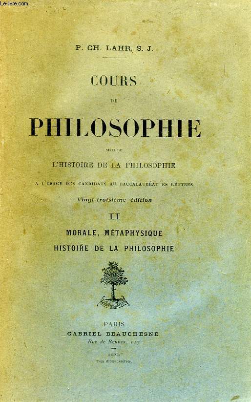 COURS DE PHILOSOPHIE, TOME II, MORALE, METAPHYSIQUE, HISTOIRE DE LA PHILOSOPHIE