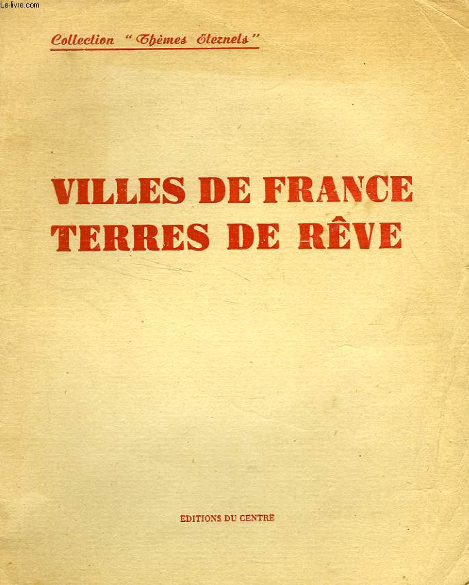 VILLES DE FRANCE, TERRES DE REVE (avec envoi de Maurice CHEVALIER)