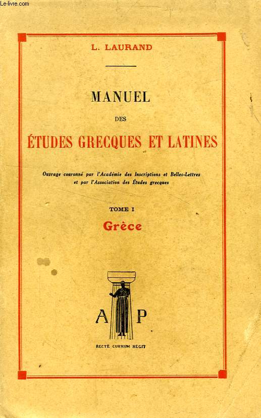 MANUEL DES ETUDES GRECQUES ET LATINES, 3 TOMES