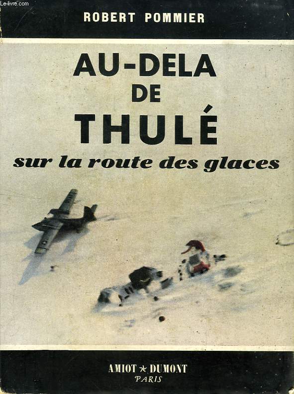 AU-DELA DE THUL, SUR LA ROUTE DES GLACES