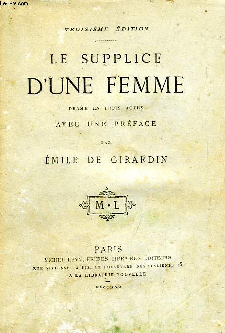 LE SUPPLICE D'UNE FEMME, DRAME EN 3 ACTES