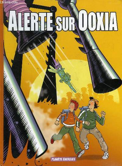 ALERTE SUR OOXIA, 1. LE SECRET DE L'ENERGIE