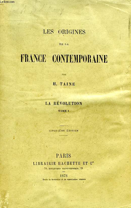 LES ORIGINES DE LA FRANCE CONTEMPORAINE, LA REVOLUTION, TOME I